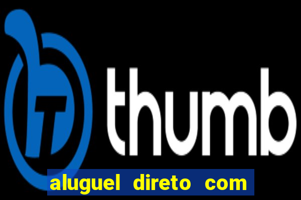 aluguel direto com proprietario leopoldina porto alegre